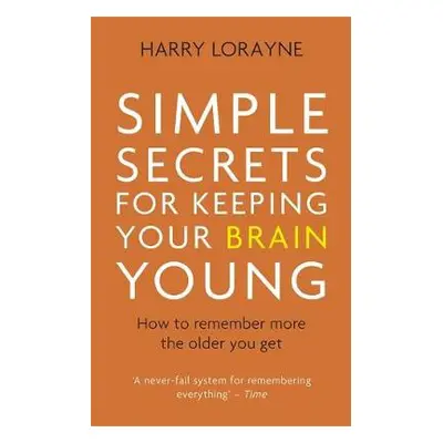 Simple Secrets for Keeping Your Brain Young - Lorayne, Harry