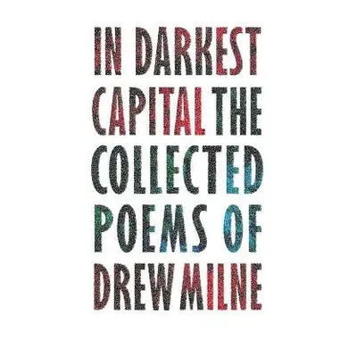 In Darkest Capital - Milne, Drew