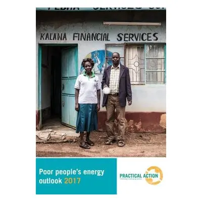 Poor People's Energy Outlook 2017 - Practical Action