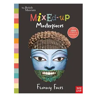 British Museum: Mixed-Up Masterpieces, Funny Faces - Nosy Crow Ltd