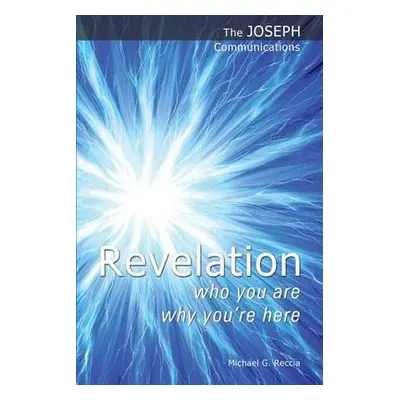 Revelation - Who You are; Why You're Here - Reccia, Michael G.