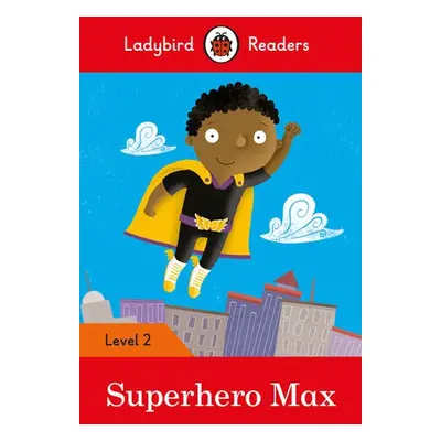 Ladybird Readers Level 2 - Superhero Max (ELT Graded Reader) - Ladybird