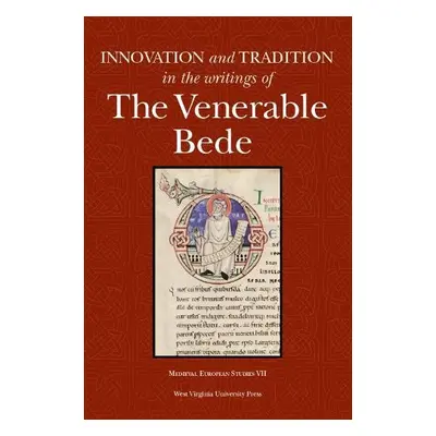 Innovation and Tradition in the Writings of the Venerable Bede