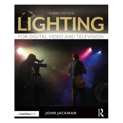 Lighting for Digital Video and Television - Jackman, John