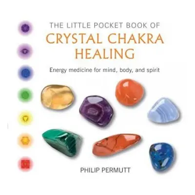 Little Pocket Book of Crystal Chakra Healing - Permutt, Philip