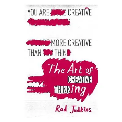 Art of Creative Thinking - Judkins, Rod