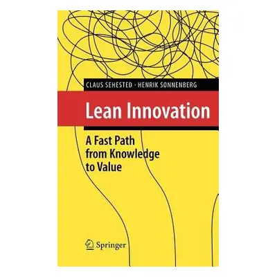 Lean Innovation - Sehested, Claus a Sonnenberg, Henrik