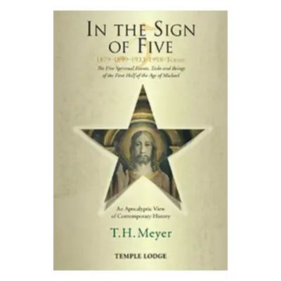 In the Sign of Five: 1879-1899-1933-1998 -Today - Meyer, T. H.