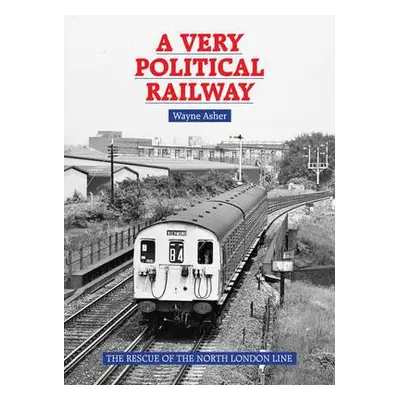 Very Political Railway - Asher, Wayne