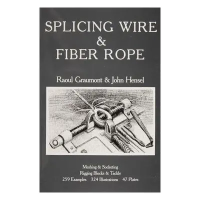 Splicing Wire and Fiber Rope - Graumont, Raoul