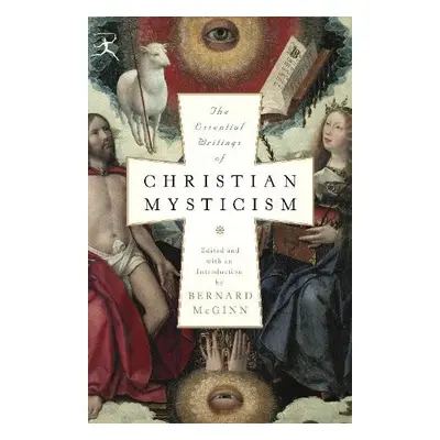 Essential Writings of Christian Mysticism - McGinn, Bernard