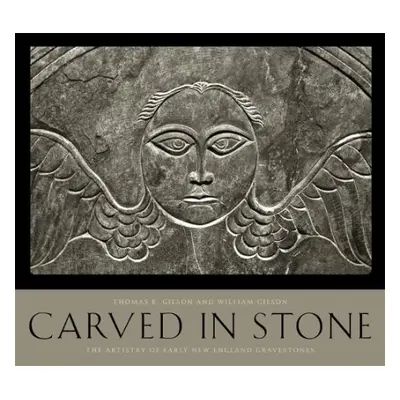 Carved in Stone - Gilson, Thomas E