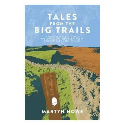 Tales from the Big Trails - Howe, Martyn