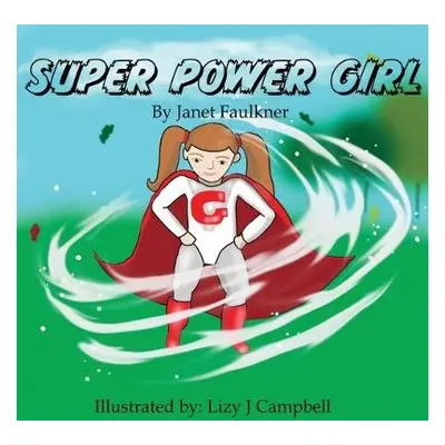 Super Power Girl! - Faulkner, Janet