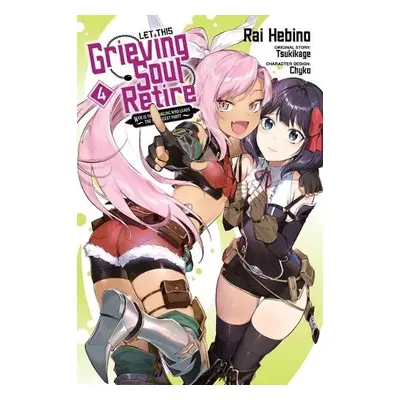 Let This Grieving Soul Retire, Vol. 4 (manga) - Tsukikage a Hebino, Rai