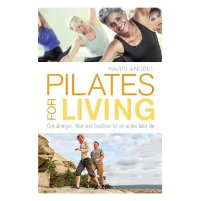 Pilates for Living - Angell, Harri