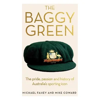 Baggy Green - Fahey, Michael a Coward, Michael