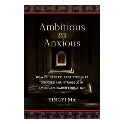 Ambitious and Anxious - Ma, Yingyi