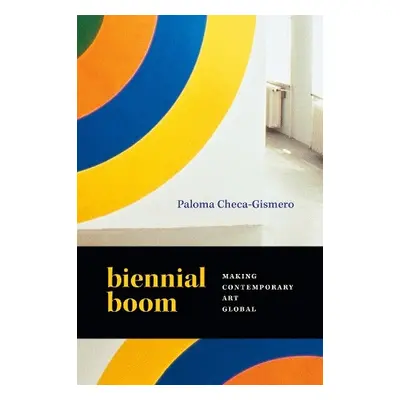 Biennial Boom - Checa-Gismero, Paloma