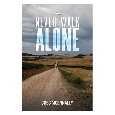 You Never Walk Alone - McEnnally, Greg