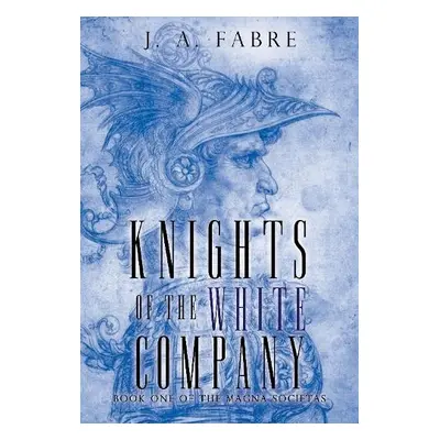 Knights of the White Company - Fabre, J. A.