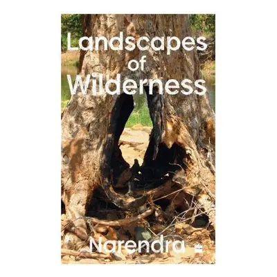 Landscapes Of Wilderness - Narendra