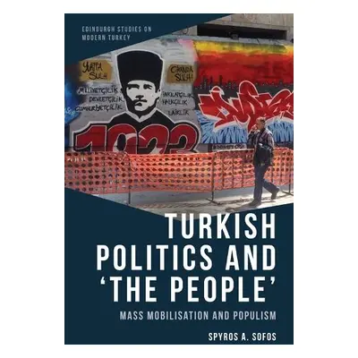 Turkish Politics and 'The People' - Spyros A. Sofos