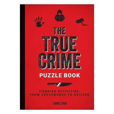 True Crime Puzzle Book - King, Jamie