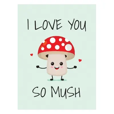 I Love You So Mush - Publishers, Summersdale