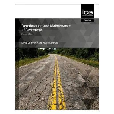 Deterioration and Maintenance of Pavements - Cudworth, David a Rahman, Mujib