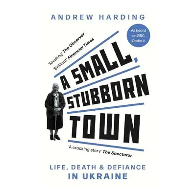 Small, Stubborn Town - Harding, Andrew