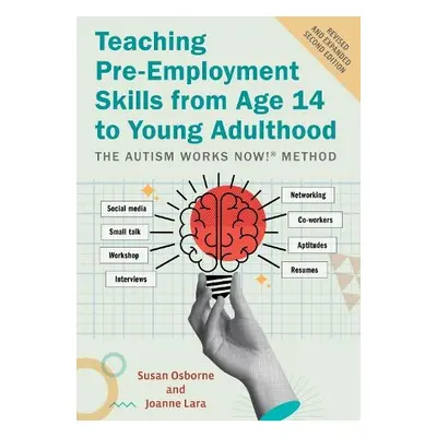 Teaching Pre-Employment Skills from Age 14 to Young Adulthood - Osborne, Susan a Lara, Joanne