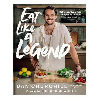 Eat Like a Legend - Churchill, Dan