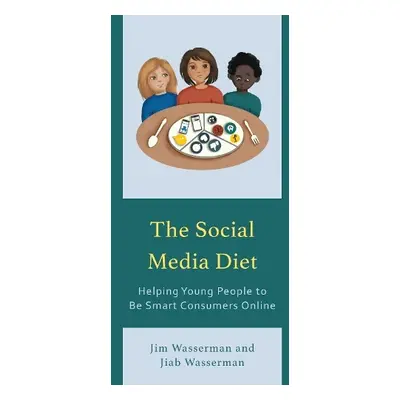 Social Media Diet - Wasserman, Jim a Wasserman, Jiab