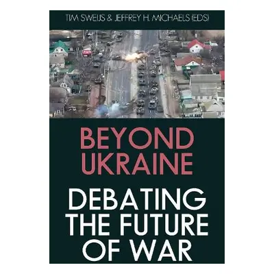 Beyond Ukraine