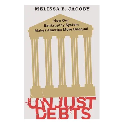 Unjust Debts - Jacoby, Melissa B.