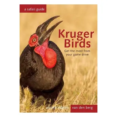 Kruger Birds - Second Edition - van den Berg, Philip a van den Berg, Ingrid a Berg, Heinrich Van