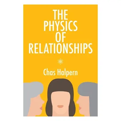 Physics of Relationships - Halpern, Chas