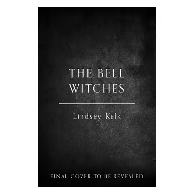 Bell Witches - Kelk, Lindsey