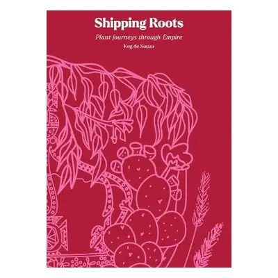 Shipping Roots - de Souza, Keg