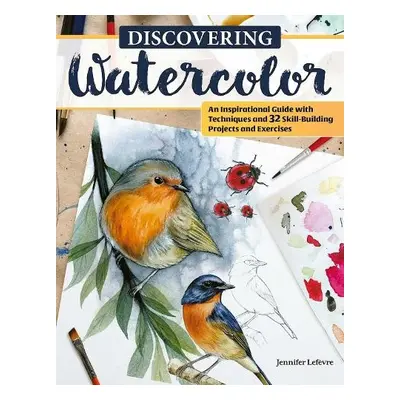 Discovering Watercolor - Lefevre, Jennifer