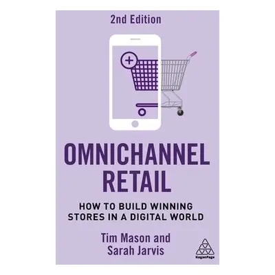 Omnichannel Retail - Mason, Tim a Jarvis, Sarah (Head of Solutions Marketing)