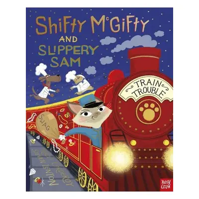 Shifty McGifty and Slippery Sam: Train Trouble - Corderoy, Tracey