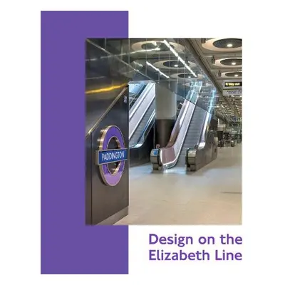 Design on the Elizabeth Line - Capital Transport