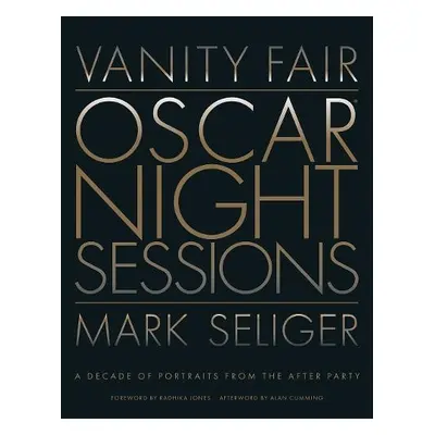 Vanity Fair: Oscar Night Sessions - Seliger, Mark