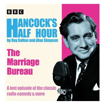 Hancock’s Half Hour: The Marriage Bureau - Galton, Ray a Simpson, Alan