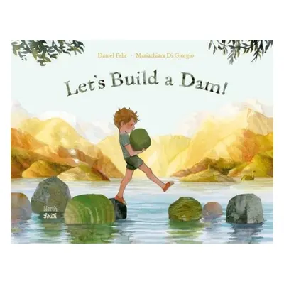 Let's Build a Dam! - Fehr, Daniel a Giorgio, Mariachiara Di