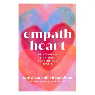 Empath Heart - Richardson, Tanya Carroll