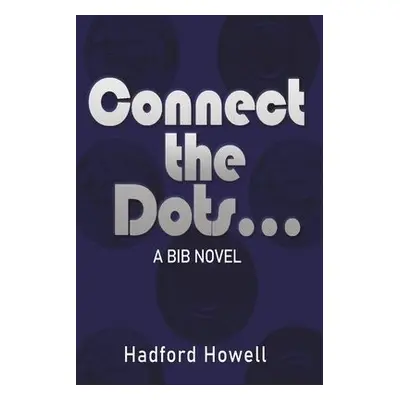 Connect the Dots... - Howell, Hadford