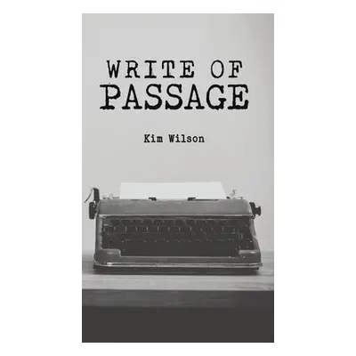 Write of Passage - Wilson, Kim